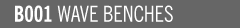 B001 - Wave benches