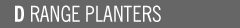 D Range planters