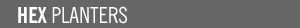 HEX Planters